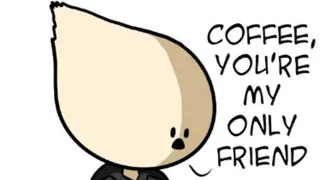Coffee, You're My Only Friend meme card, common rarity