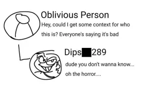 Carte meme Dipshit289 « Dude You Don’t Wanna Know... Oh the Horror », rareté commune