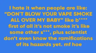Don't Blow Your Vape Smoke All Over My Baby meme card, common rarity