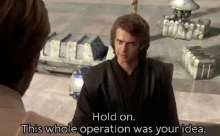 Hold On, This Whole Operation Was Your Idea meme card, common rarity