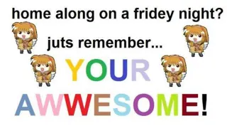 Home Along on a Fridey Night? Juts Remember... meme card, common rarity