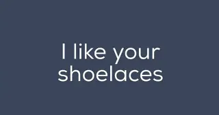 I Like Your Shoelaces meme card, common rarity