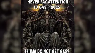 Carte meme I Never Pay Attention to Gas Prices, TF Ima Do, Not Get Gas?, rareté commune