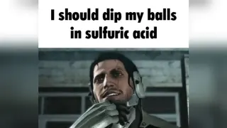 I Should Dip My Balls in Sulfuric Acid meme card, common rarity