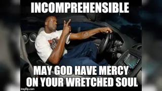 Incomprehensible, May God Have Mercy on Your Wretched Soul meme card, common rarity