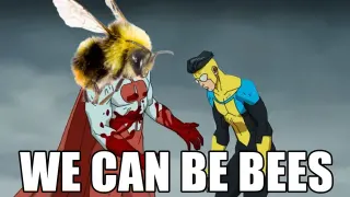 Invincible "We Can Be Bees" Edits meme card, common rarity