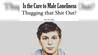 Is the Cure to Male Loneliness Thugging That Shit Out? meme card, common rarity