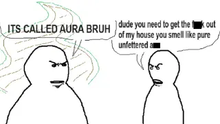 It's Called Aura Bruh / You Smell Like Pure Unfettered Ass meme card, common rarity