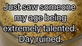 Just Saw Someone My Age Being Extremely Talented, Day Ruined meme card, common rarity