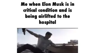 Me When Elon Musk Is in Critical Condition and Is Being Airlifted to the Hospita... meme card, common rarity