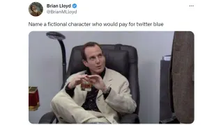 Name a Fictional Character Who Would Pay for Twitter Blue meme card, common rarity