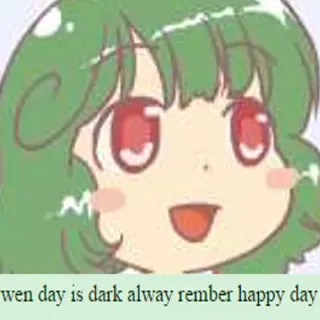 Pls Rember That Wen U Feel Scare / Wen Day Is Dark Alway Rember Happy Day meme card, rare rarity