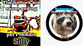 The Horrors Are Endless, But I Stay Silly meme card, common rarity