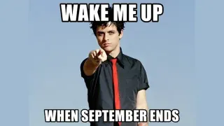 Wake Me Up When September Ends meme card, common rarity