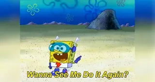 Wanna See Me Do It Again meme card, common rarity