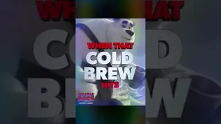 When That Cold Brew Hits meme card, common rarity