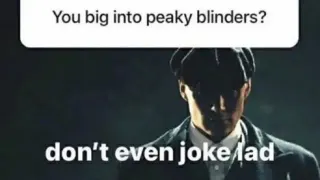 Carte meme You Big Into Peaky Blinders / Don’t Even Joke Lad, rareté commune